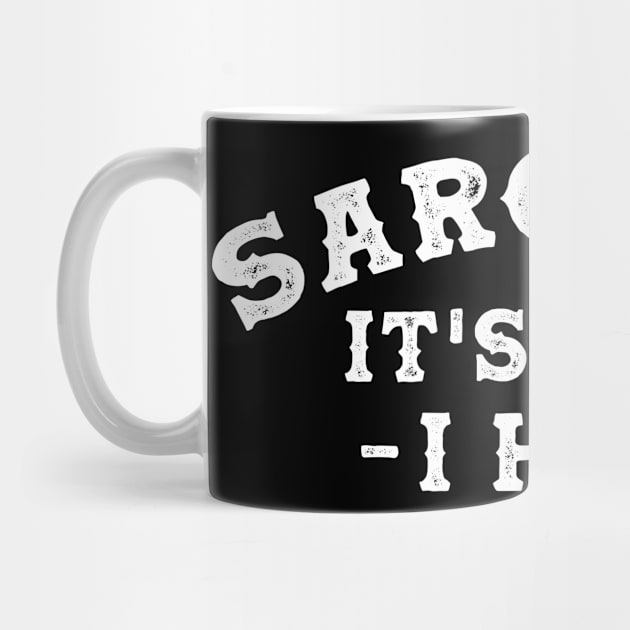 Sarcasm It's How I Hug  Funny Sarcasm 7 by HayesHanna3bE2e